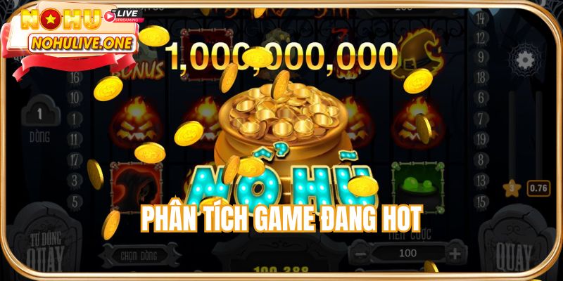 Phân tích game đang hot